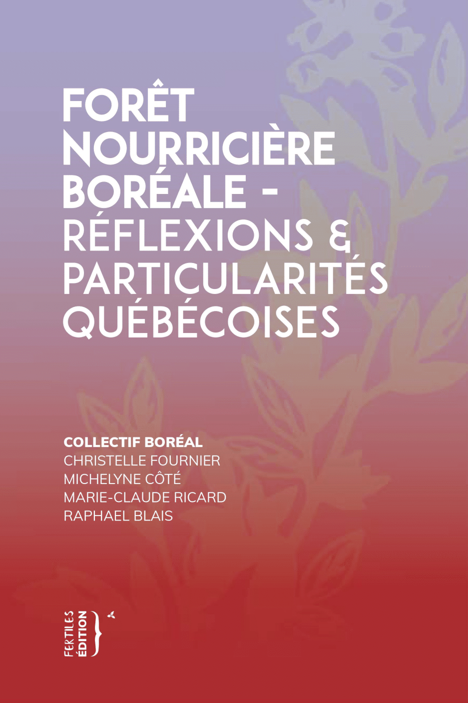 foret nourricière boréale Forêt nourricière boréale (édition numérique)